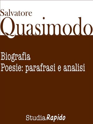 cover image of Salvatore Quasimodo. Biografia, poesie--parafrasi e analisi